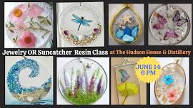 Jewelry & Sun Catcher Resin Art Class at The Hudson House and Distillery