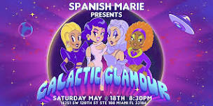 SPANISH MARIE PRESENTS GALACTIC GLAMOUR