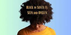 BLACK  in SANTA FE:  SEEN and UNSEEN