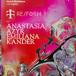 RE/FORM x Teletech Present: Anastasia, Azyr, Emiliana, & Kander