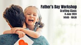 Father’s Day Workshop