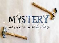 MYSTERY WORKSHOP