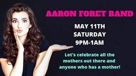 Mother's Day Weekend Party - Aaron Foret Band