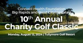 Corewell Health Foundation Big Rapids and Reed City Hospitals 10th Annual Charity Golf Classic