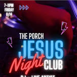 The Porch Jesus Night Club