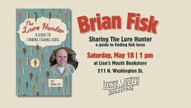 Brian Fisk Sharing The Lure Hunter