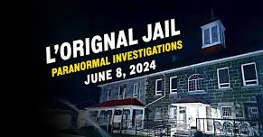 One Night ONLY! Paranormal Investigations @ L'Orignal Jail