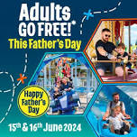 Father's Day Weekend - Adults Go Free!*