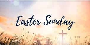 Easter Sunday - He is Risen!