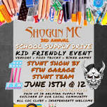 3rd Annual Shogun MC School Supply Drive + Stunt Show