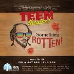 Teen Theatre: Something Rotten! — Shane Lalani Center for the Arts