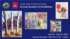 Great Falls Public Schools Annual Student Art Exhibition