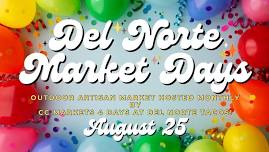 Del Norte Market Days 1 Year Anniversary Celebration!