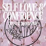 Self Love & Confidence Crystal Workshop @Clara's Cafe and Tearooms