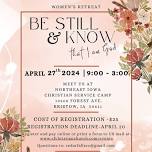 Women's Retreat; Be Still & Know...