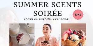 Summer Scents Soiree Candles, Creams, and Cocktails