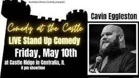 Comedy at the Castle: Cavin Eggleston