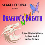 THEATER | Seagle Children’s Opera - Dragon’s Breath | Presented by TPC — Tannery Pond Center