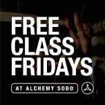 Free Class Friday at Alchemy SoBo – 4PM