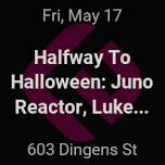 Halfway To Halloween: Juno Reactor, Luke Vibert, 5AM Trio, Mindex, Jonah K, Kri Samadhi, Mr Atomic, Space Junk, Catatac, KEETS, Ancestyr, Stuntman, Neversky, Christian Dharma, Green Giant, Soma, Rob 