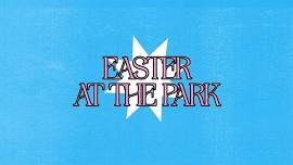 Easter at the Park