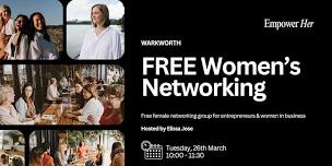 Warkworth - Empower Her Networking - FREE Women's Business Networking March