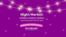 Night Market: Artisans, creators, mothers