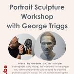 Portrait Sculpture Workshop with George Triggs