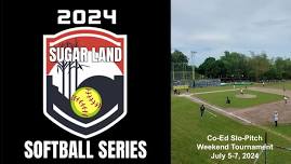 SUGAR LAND SOFTBALL SERIES (Slo-pitch softball tournament)