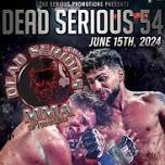 Dead Serious MMA 54