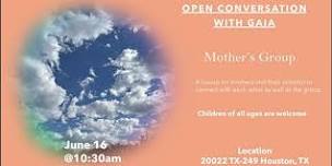 Open conversation with Gaia- Mothers Group