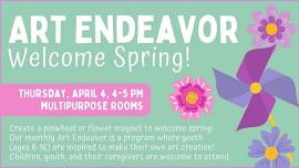 Art Endeavor - Welcome Spring!