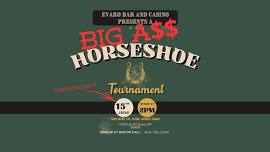 RESCHEDULED! - BIG A$$ HORSESHOE TOURNAMENT