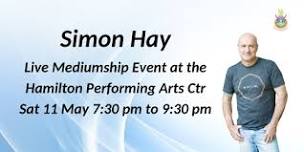 Aussie medium, Simon Hay at the Hamilton performing Arts Ctr