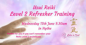 Refresher Training for Level 2 Usui Reiki with Sue Perrett at Calm in Kent in Hythe