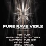 PURE RAVE Ver.2