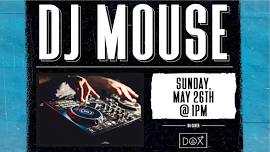 DJ Mouse at DOX - Memorial Day Weekend