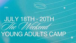 The Weekend I Young Adult Camp