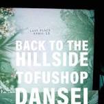 Back To The Hillside, Tofushop, Dansei By Analog Club And Gray Space