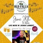 Live music night w/Joshua Lubbert at the Old Falls Beirgarten at Old Falls Village Park