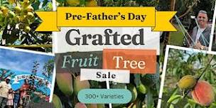 PRE-FATHER'S DAY GRAFTED FRUIT TREE SALE