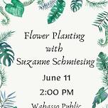 Flower Planting with Suzanne Schmiesing