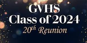 GVHS Class of 2024 Twenty Year Reunion