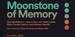 Moonstone of Memory - 7:30 PM Show