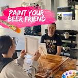 Paint Your Beer Friend