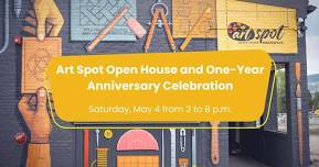 Art Spot Open House and One-Year Anniversary Celebration