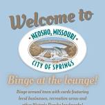 Welcome to Neosho! Bingo at the lounge.