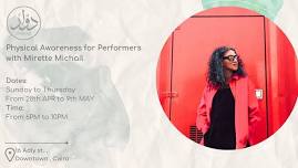 Physical Awareness for Performers with Mirette Mechail | Open Level