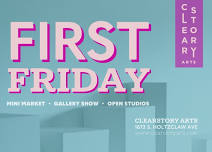 First Friday @ ClearStory Arts