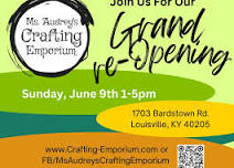 Ms. Audrey's Crafting Emporium  *** GRAND re-OPENING *** New Location